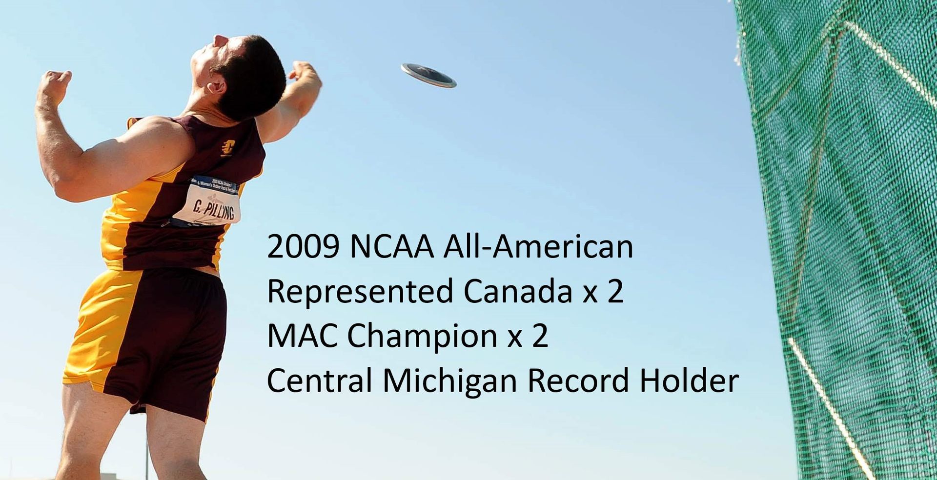 Athlete throwing discus. Text: 2009 NCAA All-American, represented Canada, MAC champion, Central Michigan record holder.