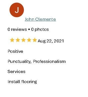 Google review snippet for John Clemente: 5 stars, positive feedback on punctuality and professionalism, install flooring.