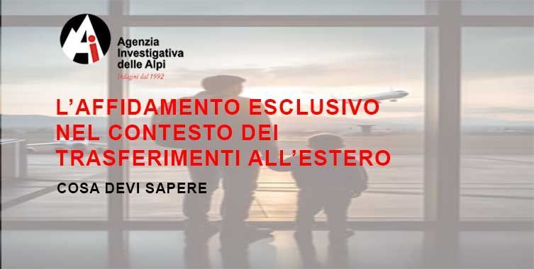 Agenzia investigativa specializzata indagini per affidamento esclusivo