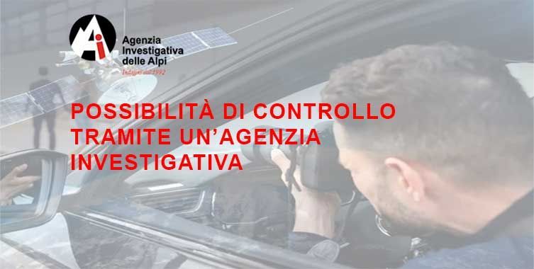 Possibilità di controllo tramite un'Agenzia Investigativa