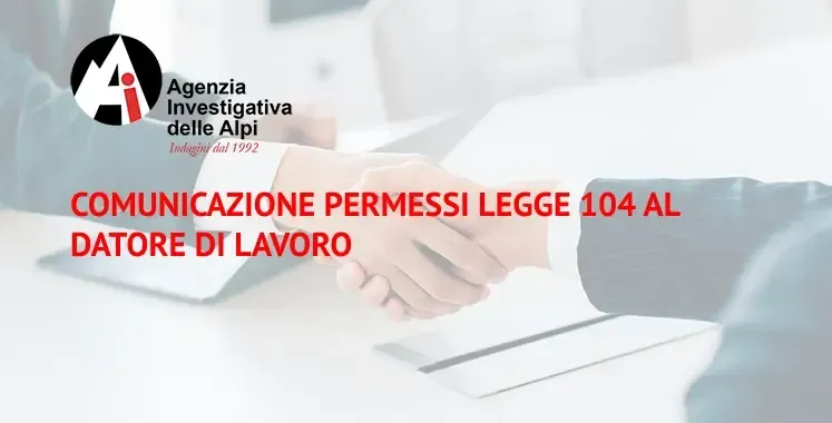 Agenzia Investigativa delle Alpi specializzata indagini Legge 104
