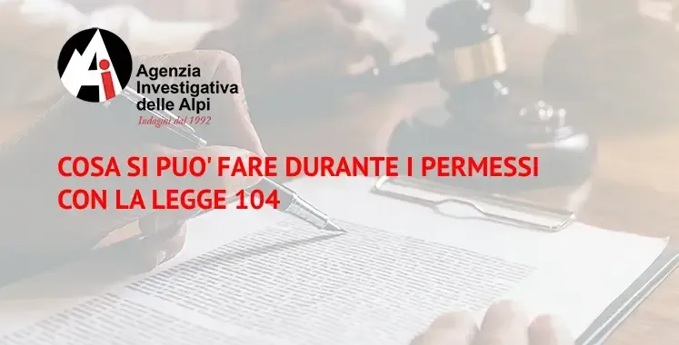 Agenzia Investigativa delle Alpi specializzata indagini Legge 104 Agenzia Investigativa delle Alpi specializzata indagini Legge 104