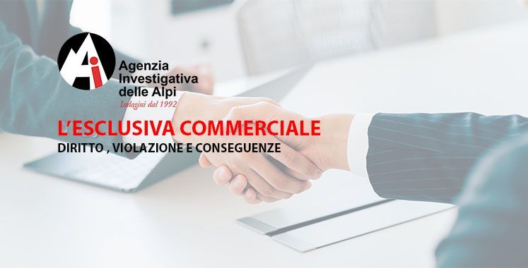Agenzia investigativa specializzata indagini per l'esclusiva commerciale