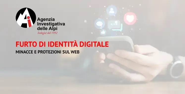 Furto di Identità Digitale: Definizione, Conseguenze , Minacce e Protezioni sul Web.