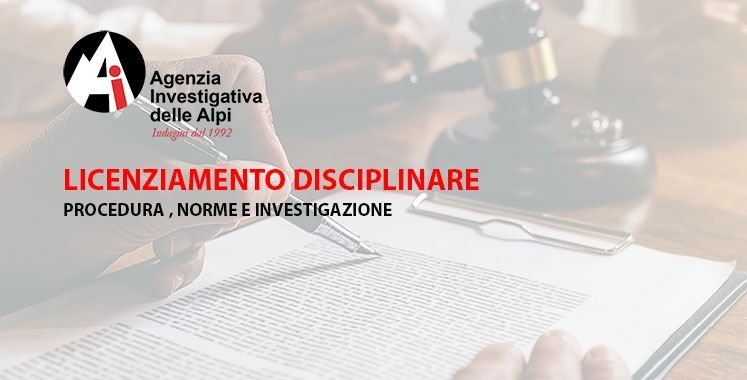 Agenzia Investigativa specializzata indagini licenziamento per giusta causa