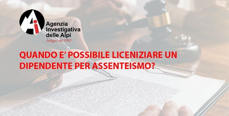 Agenzia Investigativa specializzata indagini licenziamento per assenteismo