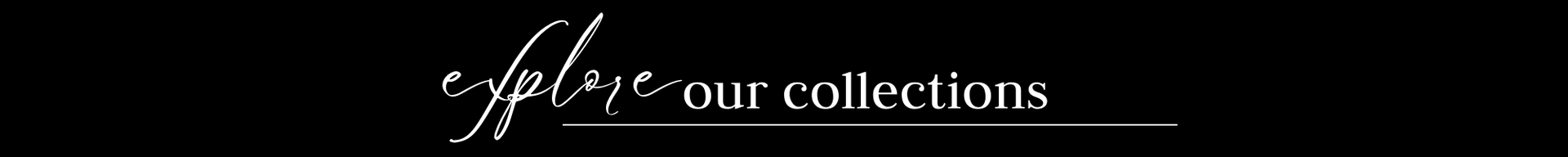 “Shop our collections” text in white script on a black background