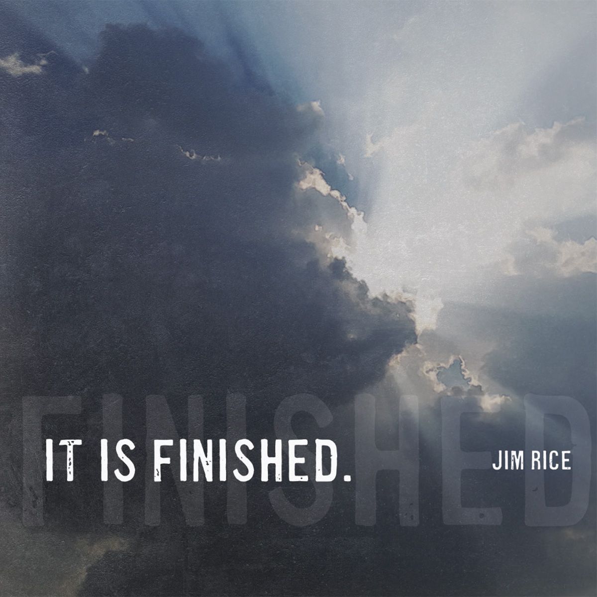 Brush Arbor - IT IS FINISHED - JIM RICE