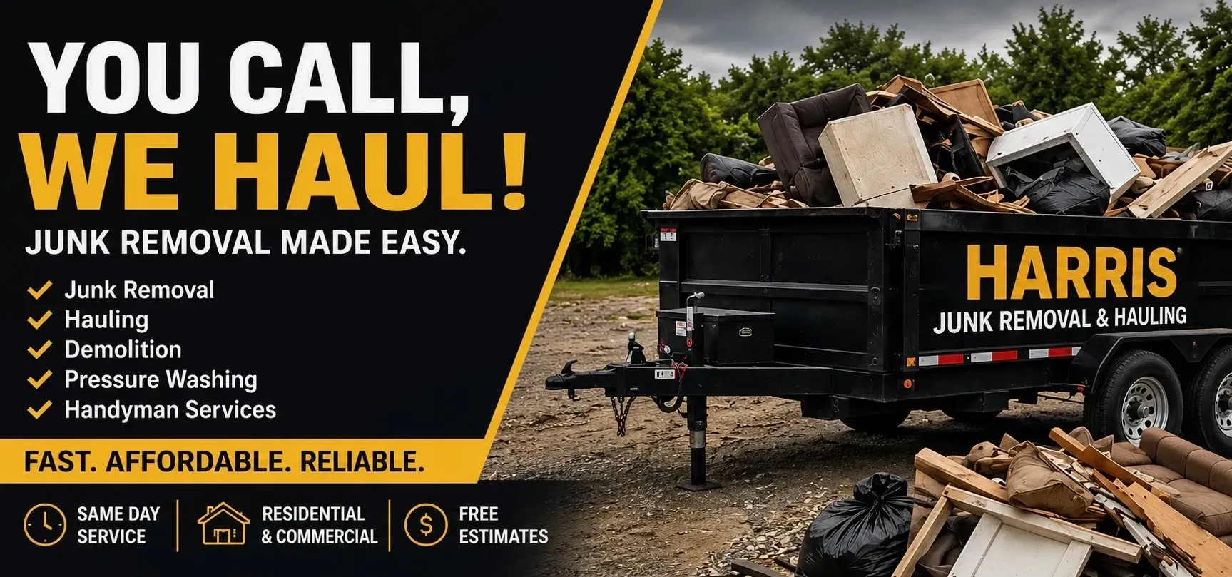 Yellow-and-black junk removal ad with a loaded dump trailer at a debris pile in a rural yard.