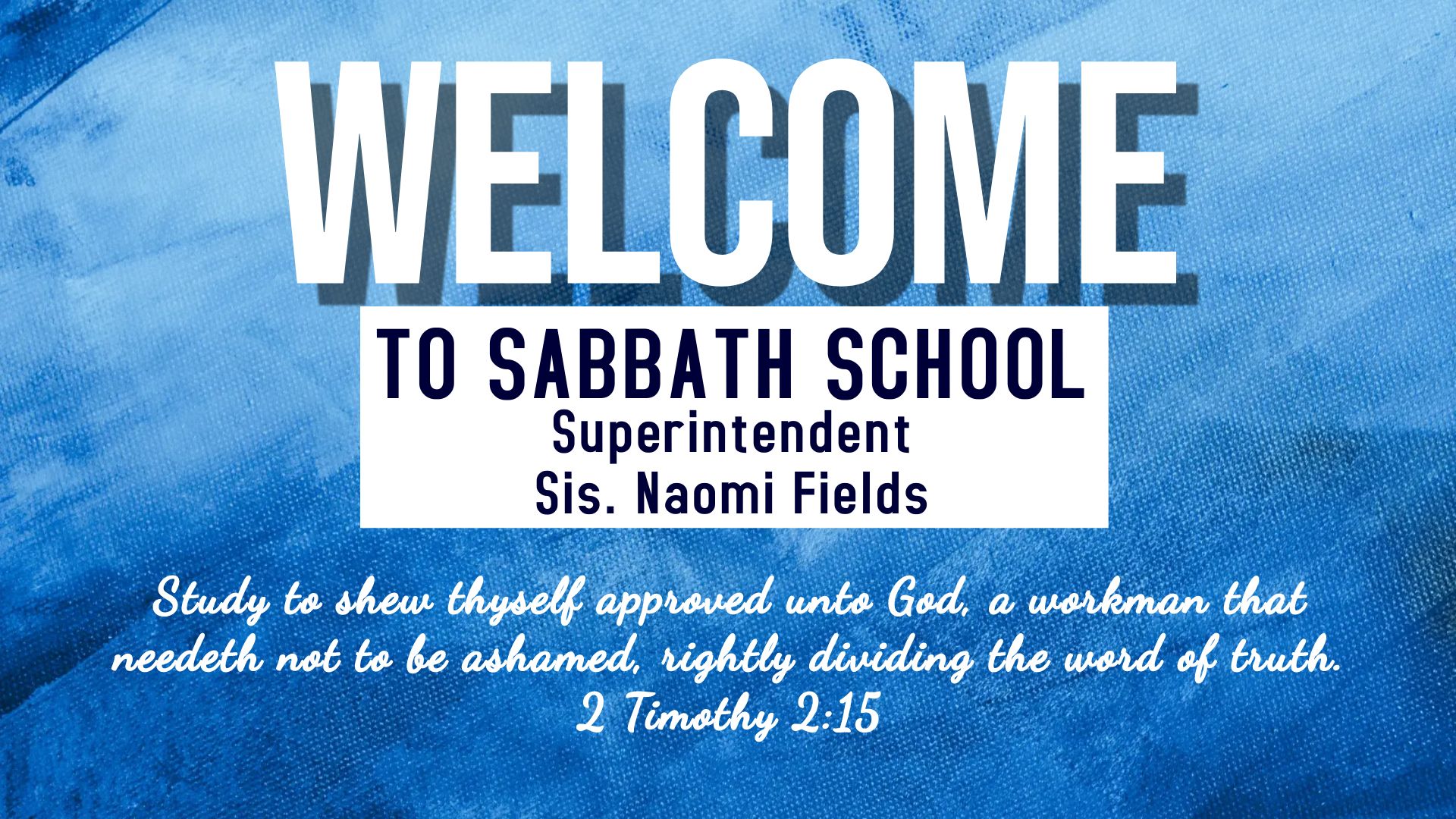 Blue welcome sign for Sabbath School superintendent, with a Bible verse in white text.
