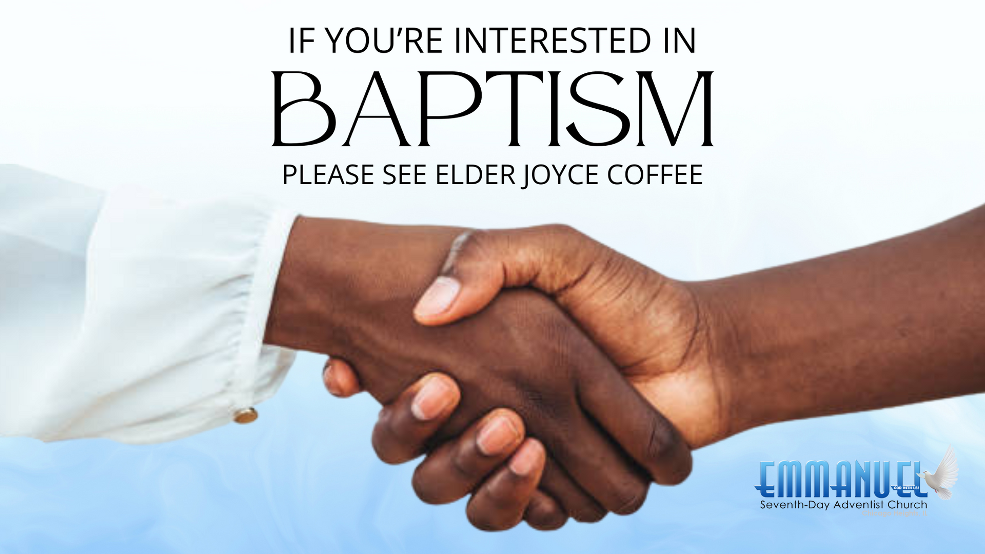 Hands clasped in a handshake with text inviting those interested in baptism to see Elder Joyce Coffee.