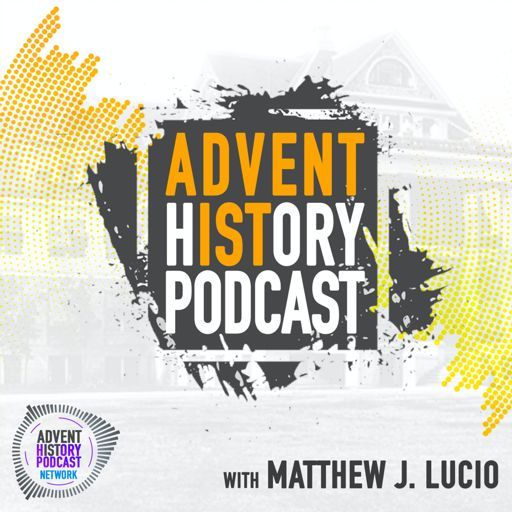 Advent History Podcast cover with black, white, and orange text; “with Matthew J. Lucio” at bottom.