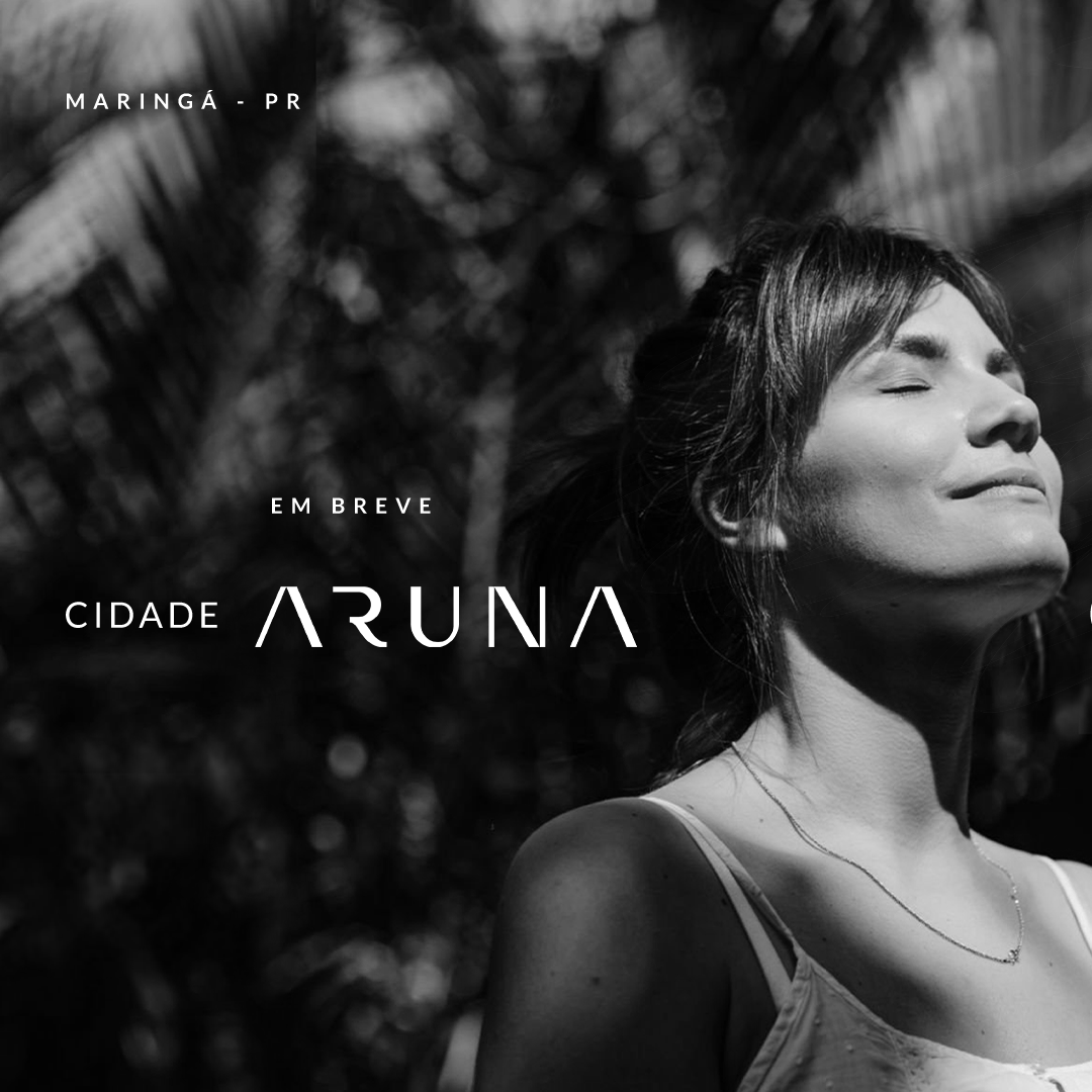 Anúncio em preto e branco com mulher sob a luz do sol e os textos “Cidade Aruna”, “Maringá - PR” e “Em breve”.