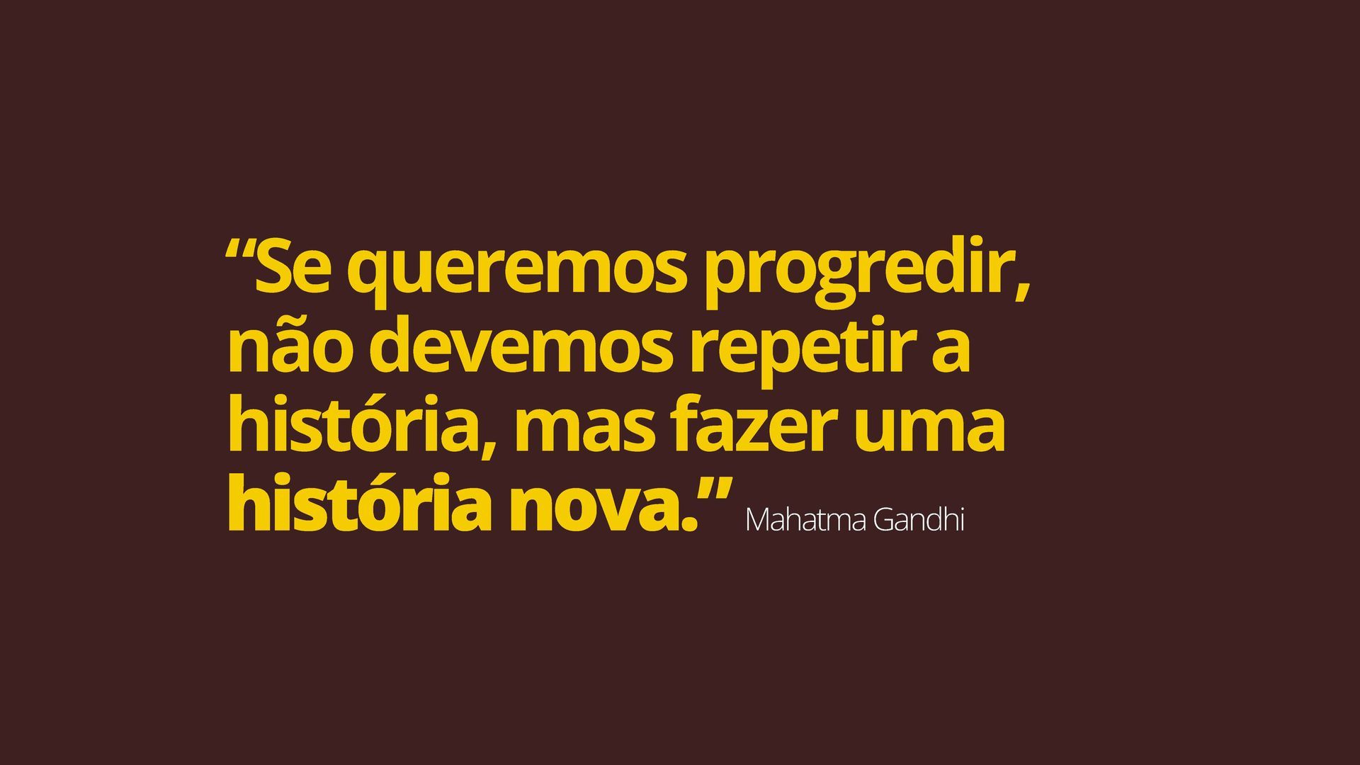 Citação em texto amarelo sobre fundo marrom: