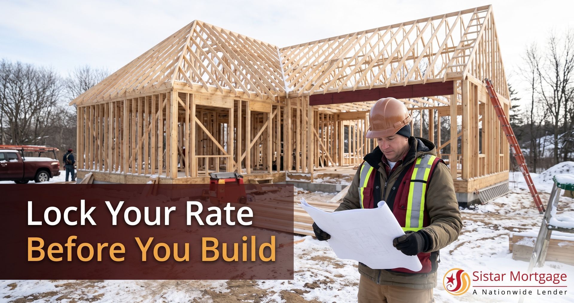 Wisconsin home under construction with worker reviewing blueprints, illustrating locking a mortgage