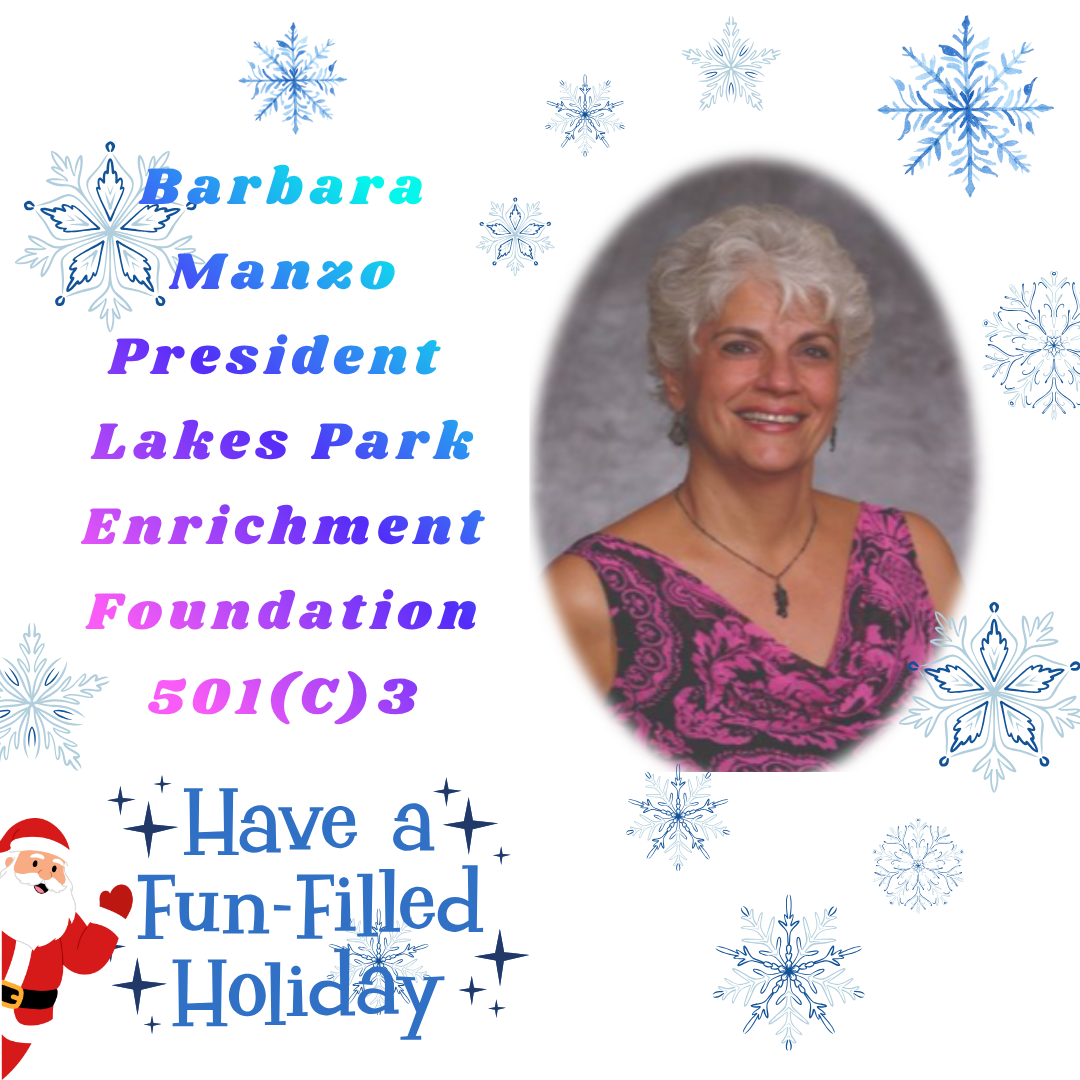 Barbara Manzo, President of Lakes Park Enrichment Foundation, with holiday message and Santa graphic.