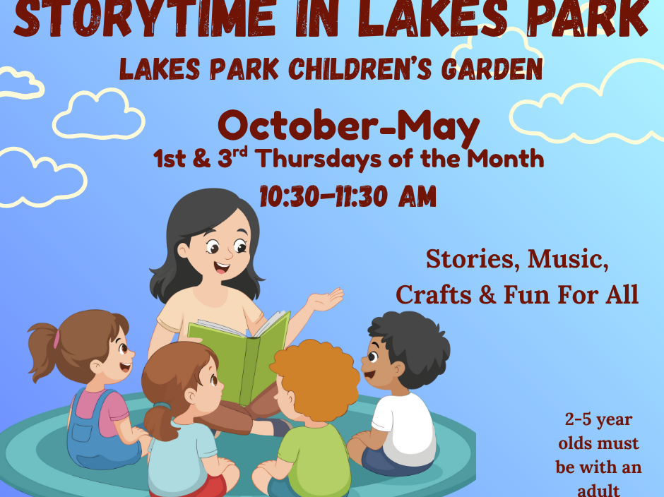 Storytime event in Lakes Park Children's Garden. October to May, 1st & 3rd Thursdays, 10:30-11:30 AM. For 2-5 year olds.