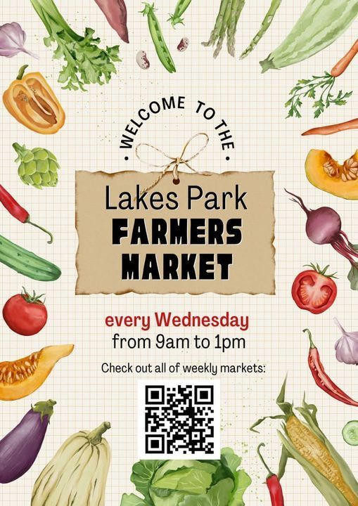 A poster for the lakes park farmers market every wednesday from 9am to 1pm