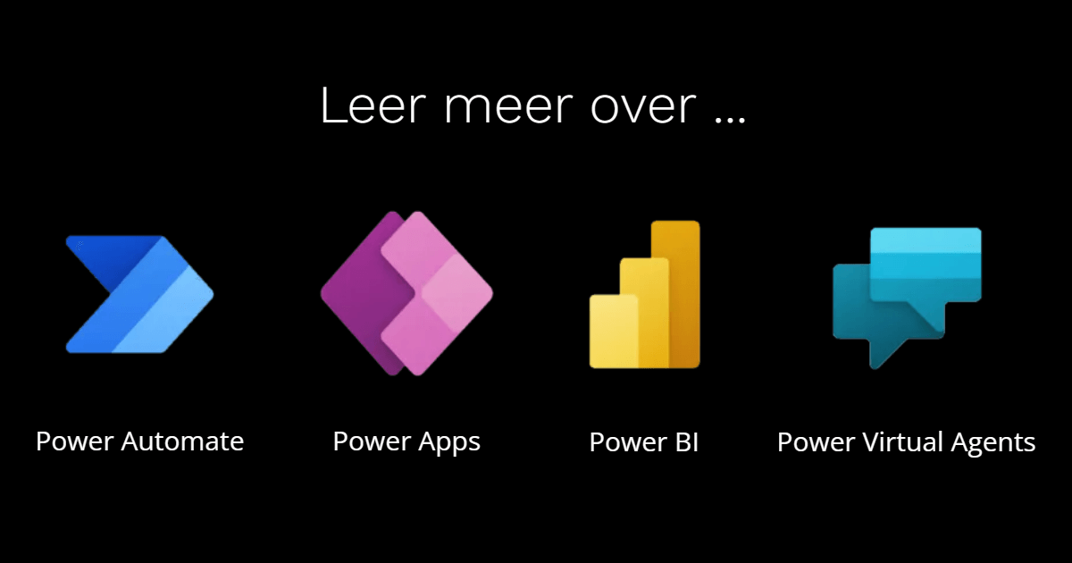 Ga naar de startpagina over het Power Platform Leer meer over Power Automate, Power Apps, Power BI en Power Virtual Agents