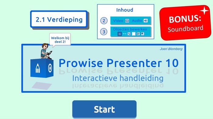 Interactieve handleiding Presenter 10 Voorpagina Interactieve handleiding Presenter 10 Deel 2.1 Verdieping met als bonus een soundboard