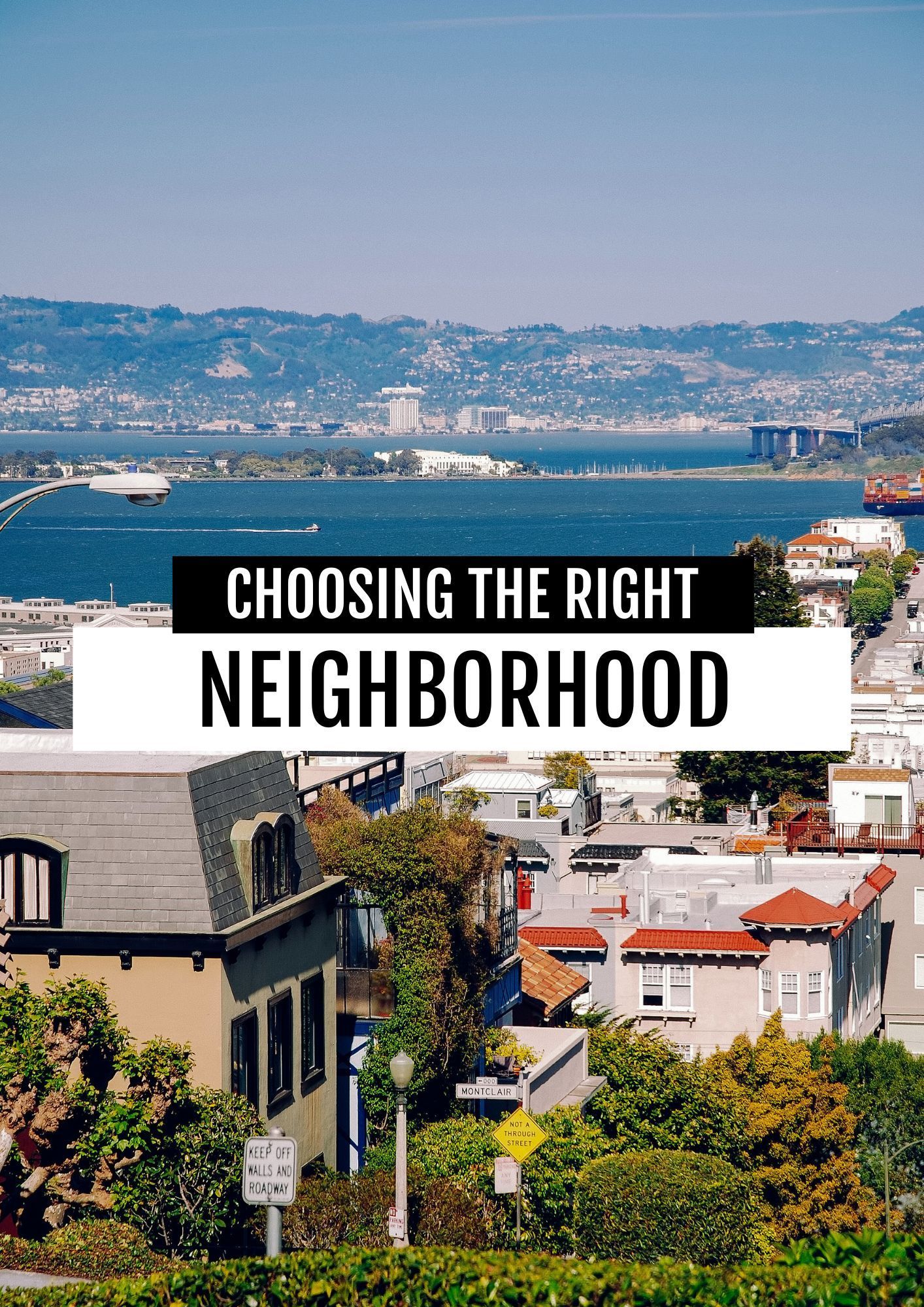 City neighborhood overlooking a bay with text: “Choosing the Right Neighborhood”