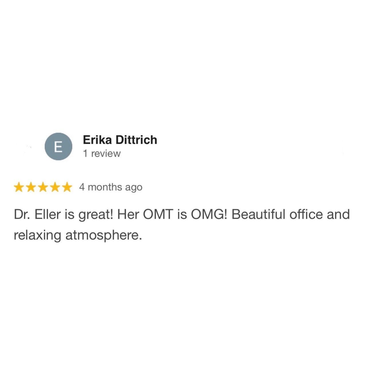 Review by Erika Dittrich praising Dr. Eller’s beautiful office and relaxing atmosphere with 5 stars
