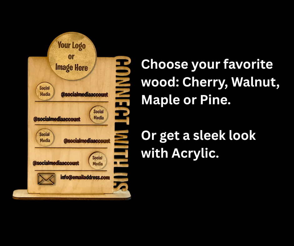 A wooden social media display with logo space and contact info, offering wood types (cherry, walnut, maple, pine) or acrylic.
