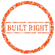 Orange circular stamp with the words &ldquo;BUILT RIGHT&rdquo; in the center.