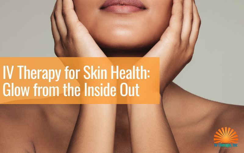 Woman touching face with orange banner reading “IV Therapy for Skin Health: Glow from the Inside Out”