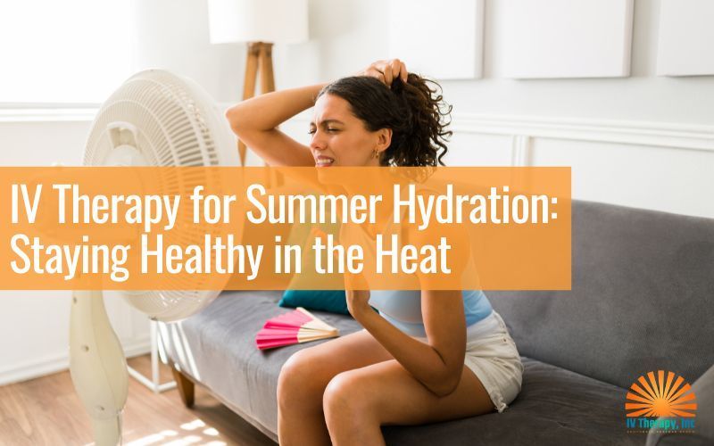 Woman reclining on a couch with an IV bag, overlaid text about summer hydration and staying healthy in the heat