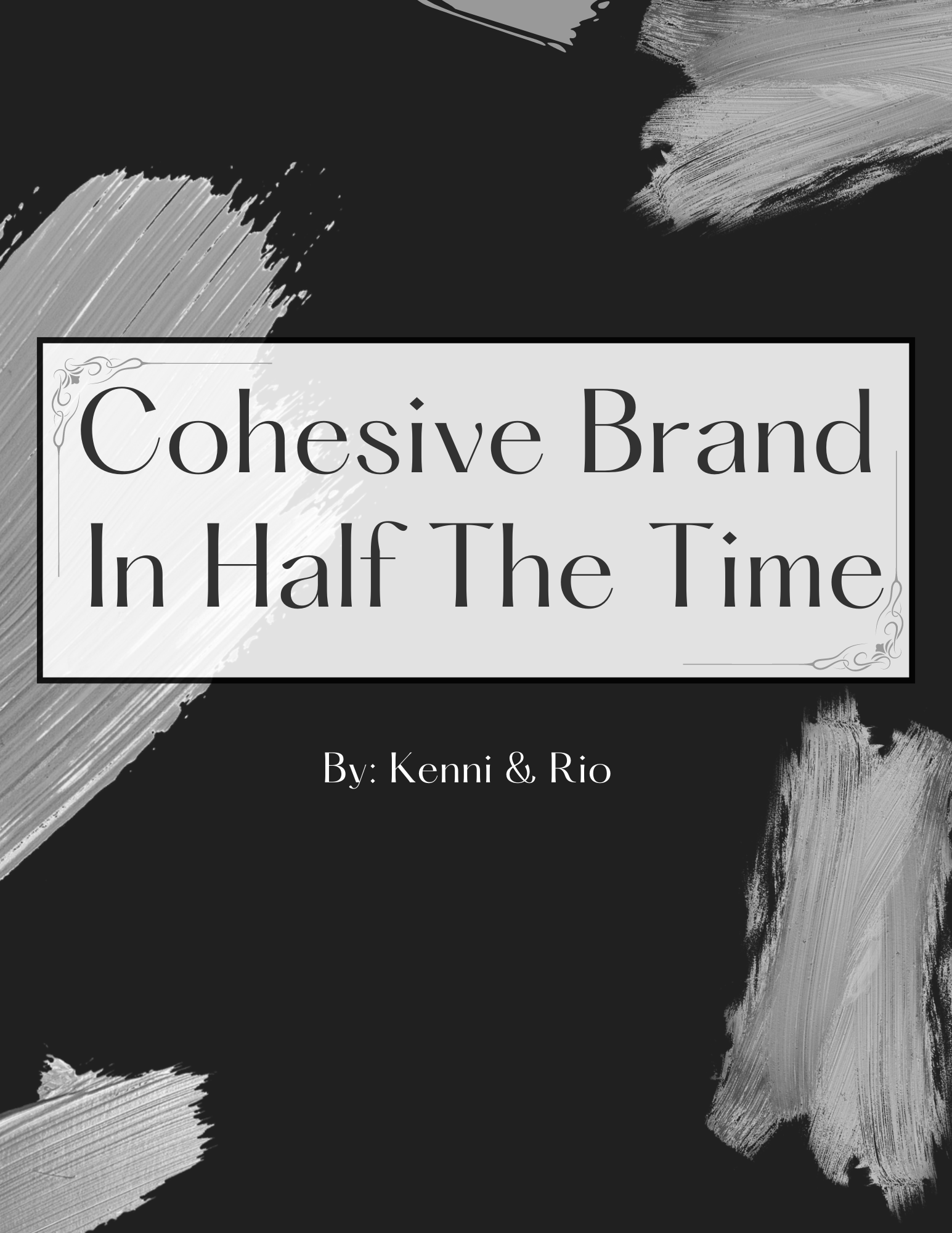 Cohesive Brand In Half The Time