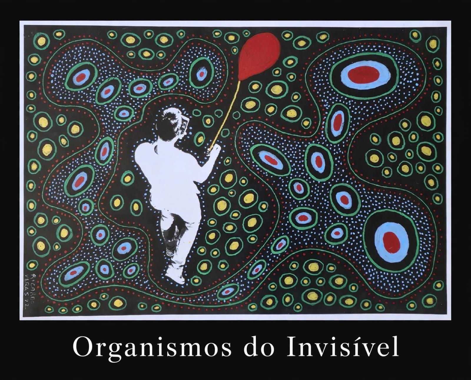 Exposição “Organismos do Invisível”