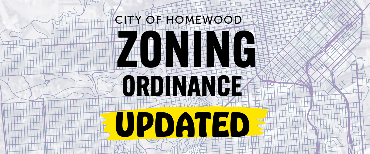 The city of homewood zoning ordinance has been updated.