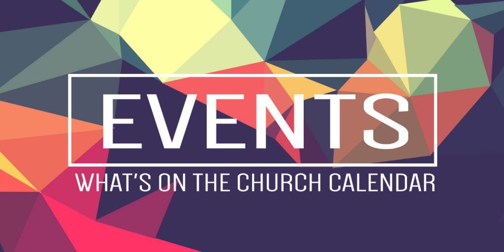 Colorful geometric background with the word “EVENTS” and “What’s on the church calendar” beneath it.