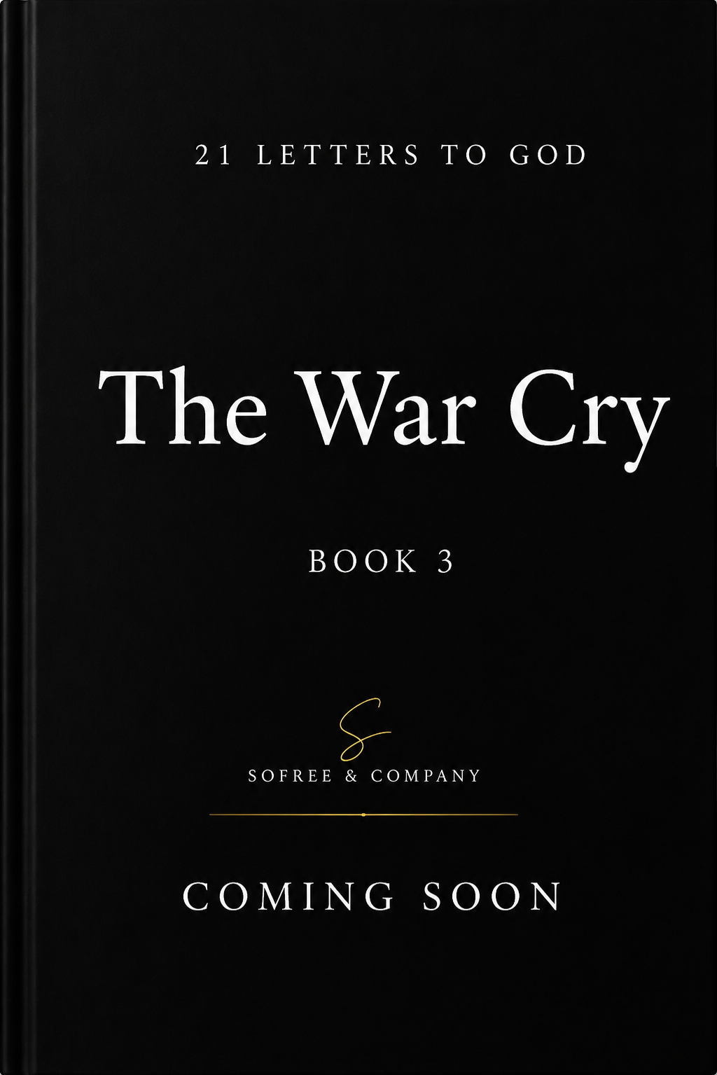 Book cover for 21 Letters to God: The War Cry by SoFree, exploring spiritual warfare, healing, and victory through faith.