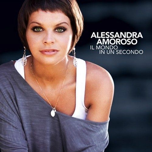 Alessandra Amoroso - Il Mondo In Un Secondo