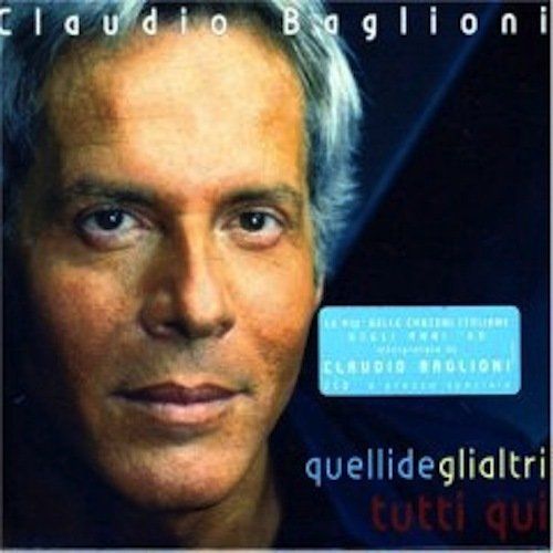 Claudio Baglioni - Quelli Degli Altri Tutti Qui