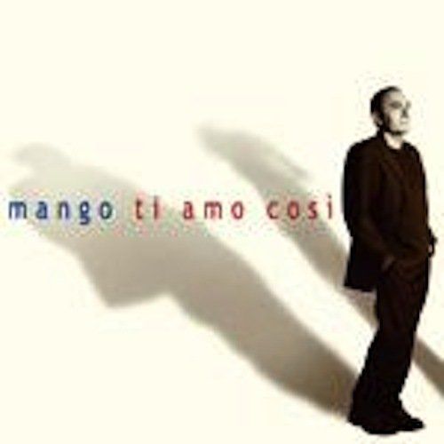 Mango - Ti Amo Così