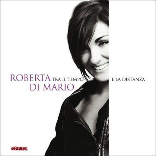 Roberta Di Mario - Tra il Tempo e La Distanza