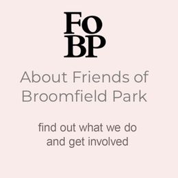 Friends of Broomfield Park logo with “About Friends of Broomfield Park” and “find out what we do and get involved” on pink background