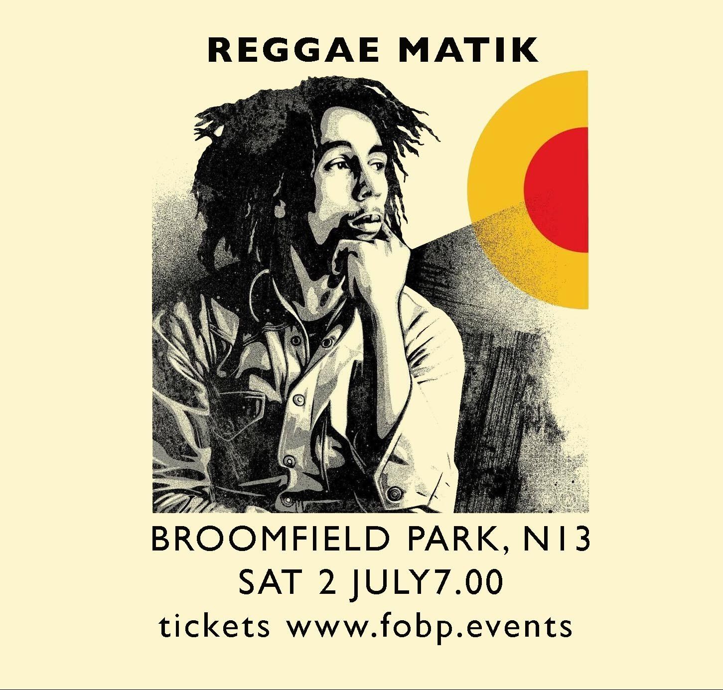 A poster for reggae matik at broomfield park