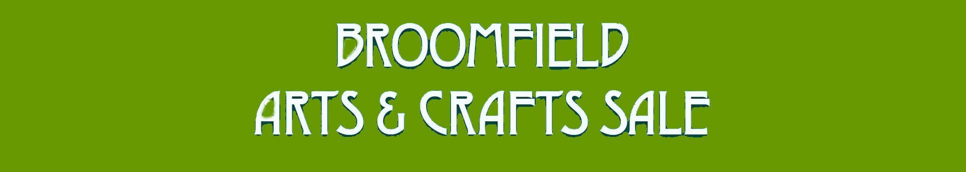 Broomfield Arts and Crafts sale