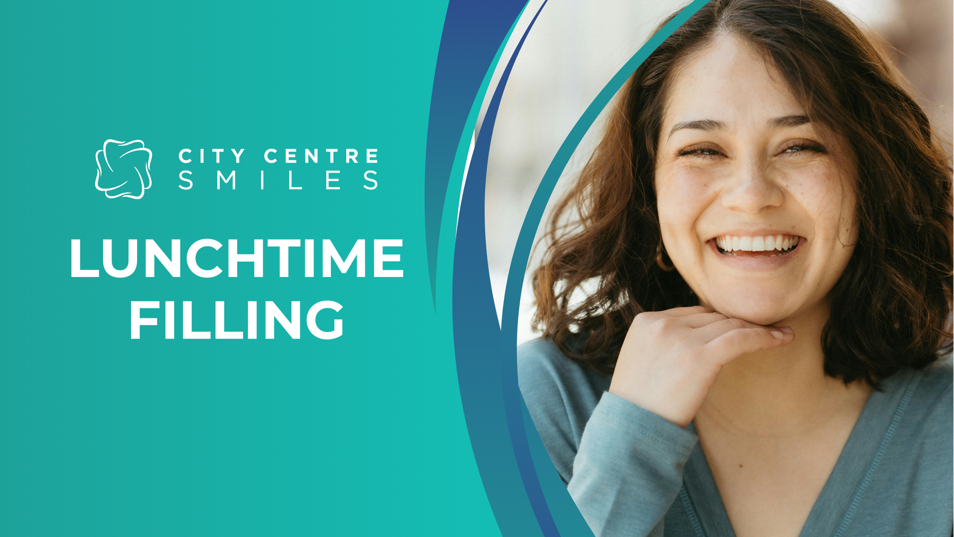 Woman smiling, City Centre Smiles advertisement for lunchtime filling. Teal background, white text.