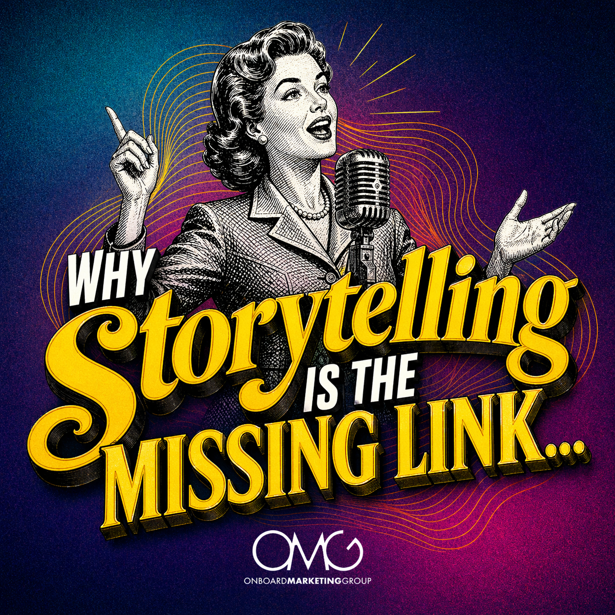 Retro poster with a vintage woman, microphone, and bold text: “Why storytelling is the missing link…”