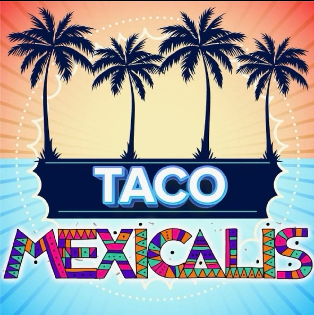 Taco Mexicali logo. Palm trees above a blue sign, orange and blue background.