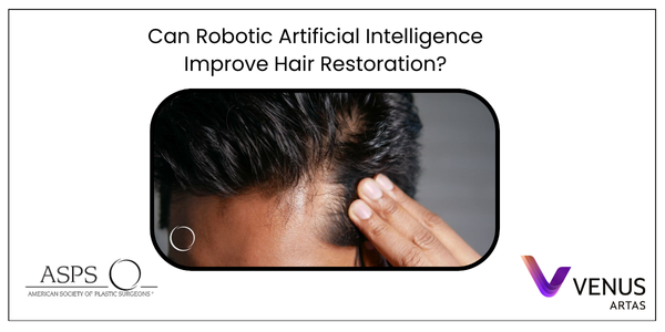 A picture of a person 's head with the words can robotic artificial intelligence improve hair restoration.