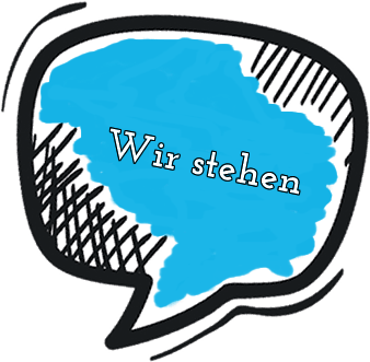 Blaue Sprechblase mit der Aufschrift „Wir stehen“ in weißer Schrift, schwarz umrandet.