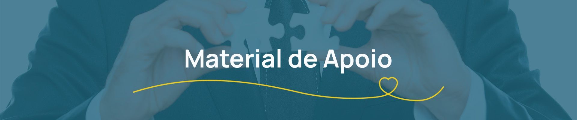 Imagem de um homem de terno mexendo em quebra cabeça, com texto central “Material de Apoio” e elementos gráficos amarelos 
