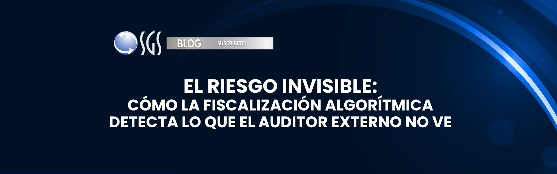 El Riesgo Invisible: Cómo la fiscalización algorítmica detecta lo que su auditor externo no ve