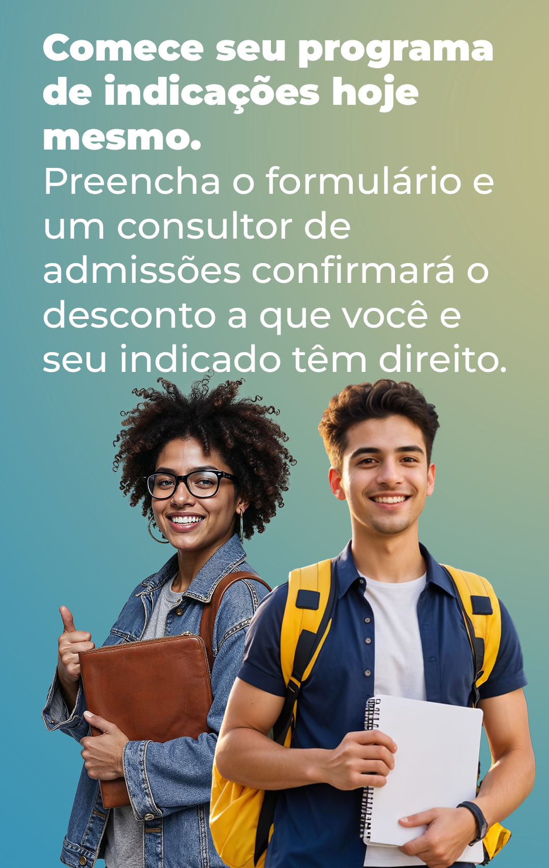 Cartaz em português com dois estudantes sorrindo e texto sobre programa de indicações e desconto na matrícula.